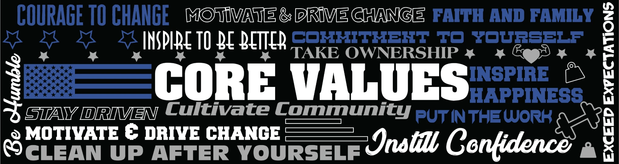 Wide black banner titled CORE VALUES in white capitals, surrounded by phrases such as Courage to Change, Faith and Family, Stay Driven and Instill Confidence in blue, white and gray lettering, with stars, a blue-striped flag and fitness icons.