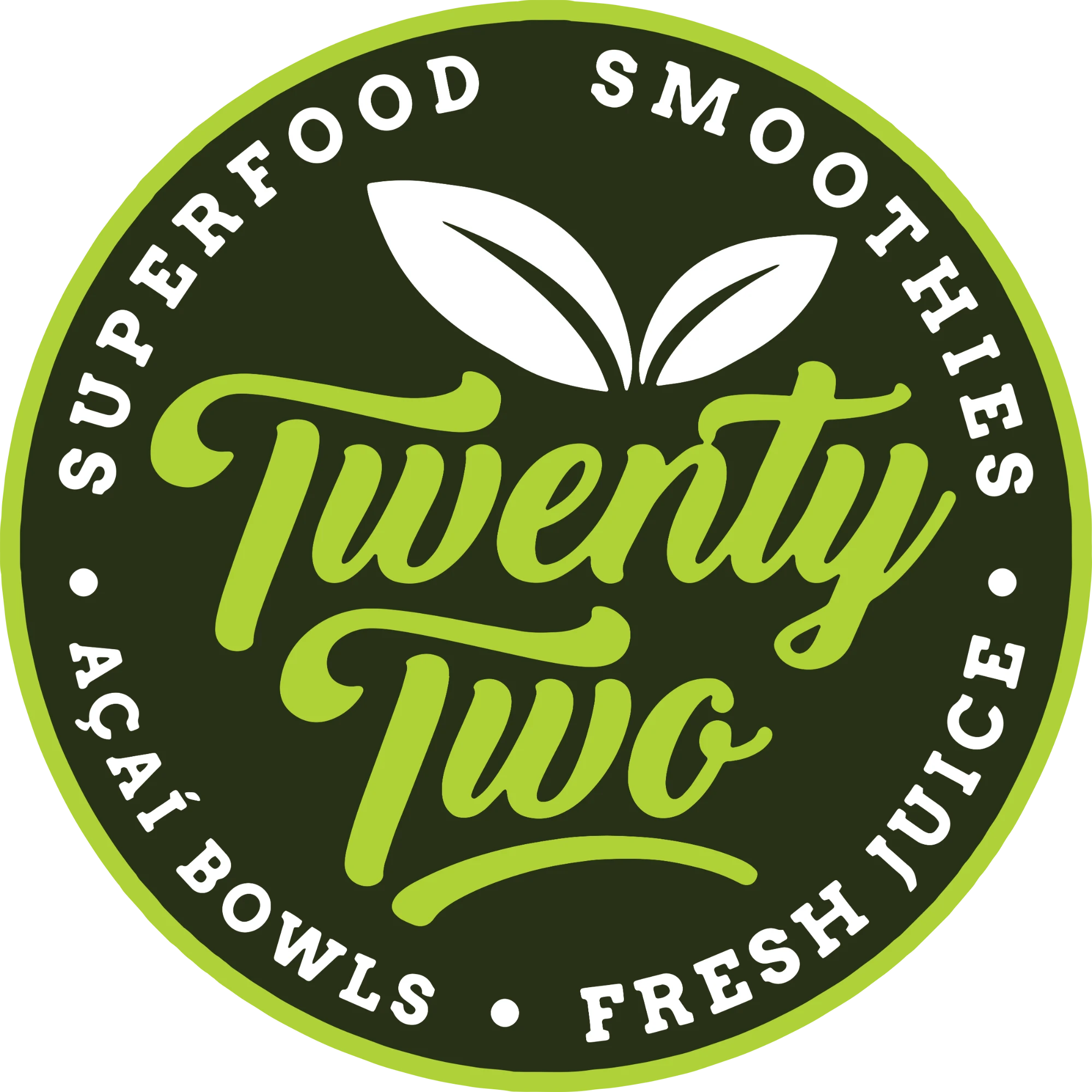 Round logo for Twenty Two: green script lettering and a white two-leaf sprout on a dark green disc, ringed by the words Superfood Smoothies, Açaí Bowls and Fresh Juice.